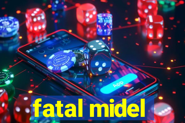 fatal midel